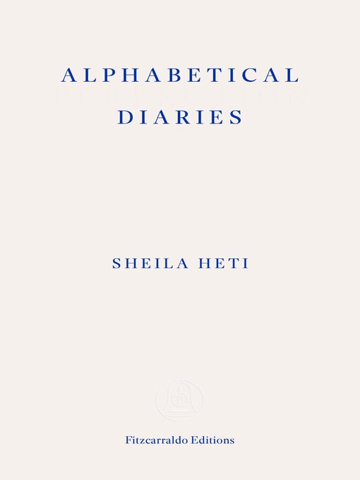 Title details for Alphabetical Diaries by Sheila Heti - Available